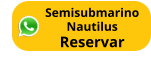 Semisubmarino Nautilus Reservar