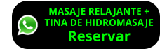 MASAJE RELAJANTE + TINA DE HIDROMASAJE Reservar