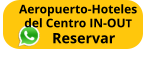 Aeropuerto-Hoteles del Centro IN-OUT    Reservar