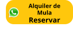 Alquiler de  Mula Reservar