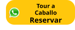 Tour a Caballo Reservar