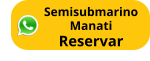 Semisubmarino Manati Reservar