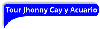 Tour Jhonny Cay y Acuario