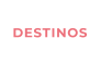 DESTINOS