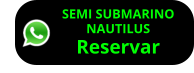 SEMI SUBMARINO NAUTILUS Reservar