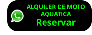 ALQUILER DE MOTO AQUATICA Reservar