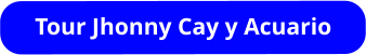 Tour Jhonny Cay y Acuario