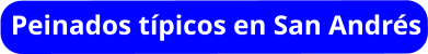 Peinados típicos en San Andrés