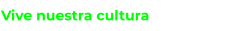 Vive nuestra cultura