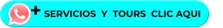 + SERVICIOS  Y  TOURS  CLIC AQUI