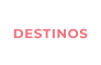 DESTINOS