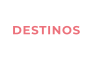 DESTINOS