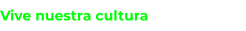 Vive nuestra cultura