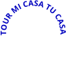 TOUR MI CASA TU CASA