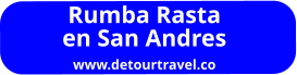 Rumba Rasta  en San Andres www.detourtravel.co