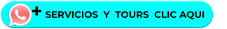 + SERVICIOS  Y  TOURS  CLIC AQUI