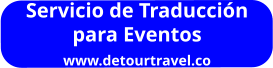 Servicio de Traducción para Eventos www.detourtravel.co